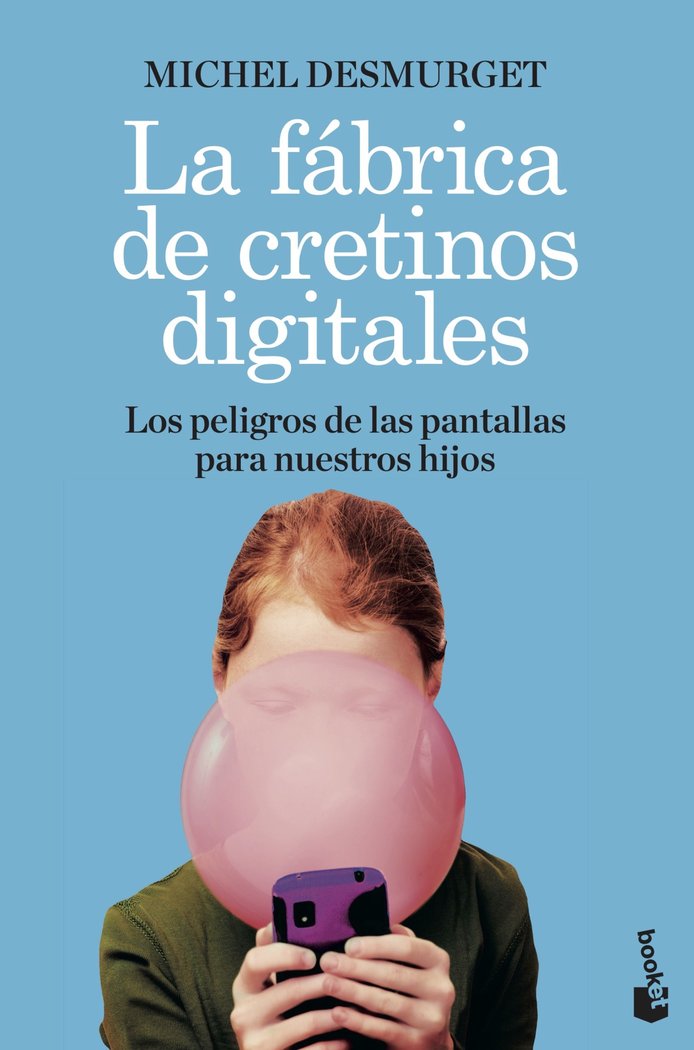 LA FABRICA DE CRETINOS DIGITALES, de MICHEL DESMURGET | portada del libro