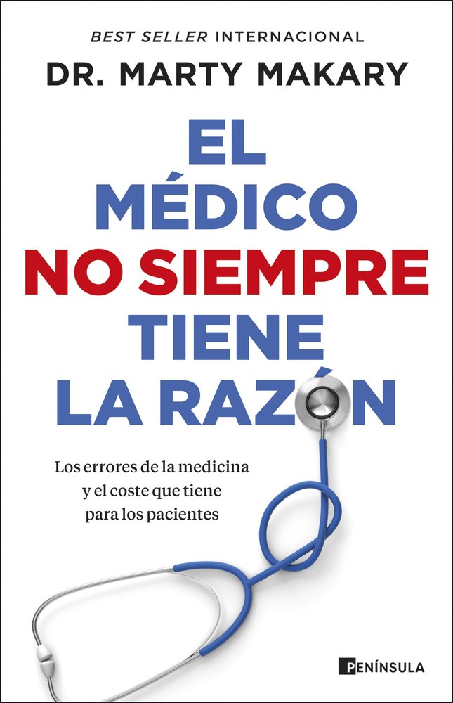 EL MEDICO NO SIEMPRE TIENE LA RAZON, de DR MARTY MAKARY | portada del libro