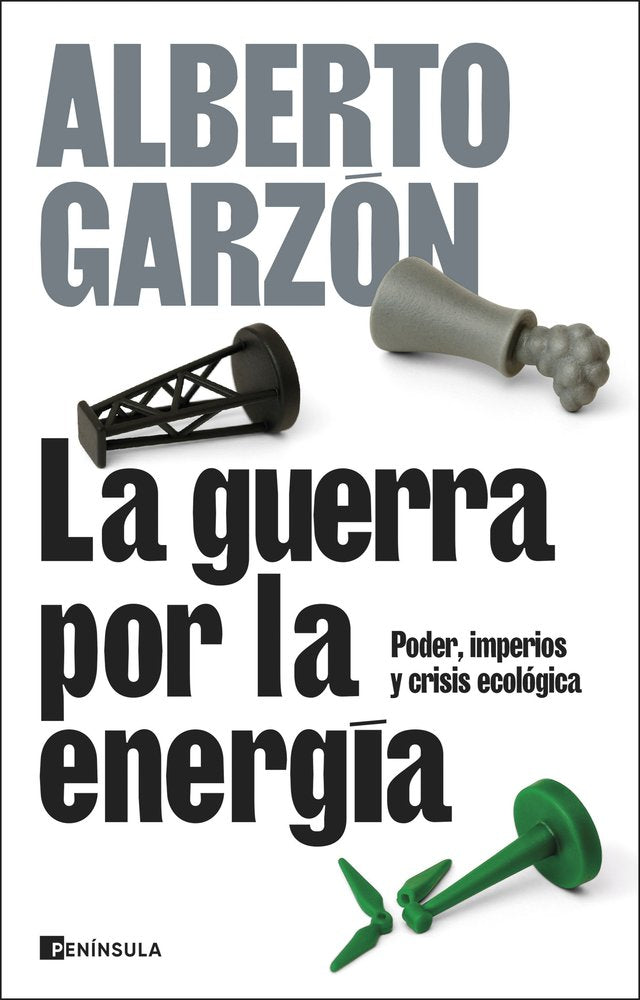 LA GUERRA POR LA ENERGIA, de ALBERTO GARZON | portada del libro