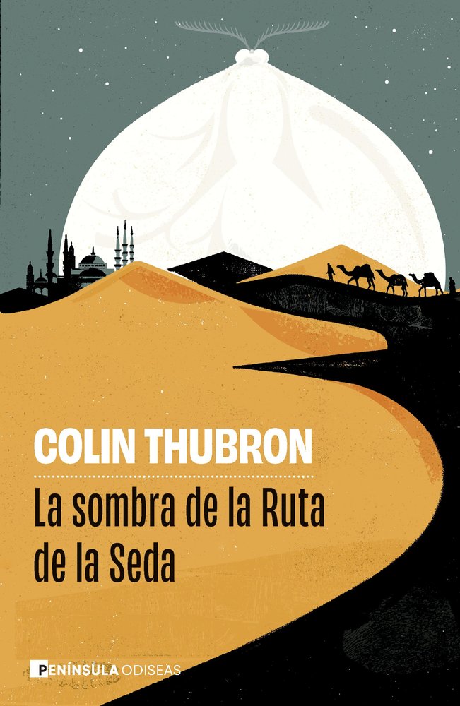 LA SOMBRA DE LA RUTA DE LA SEDA, de COLIN THUBRON | portada del libro