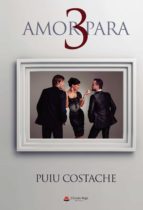 Amor para 3, de PUIU COSTACHE | portada del libro