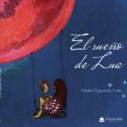 El sueño de Lua, de MAITE FIGUERAS POLO | portada del libro
