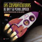LAS COSMOAVENTURAS DE ORI Y SU PERRO JUPITER. NUESTRA PRIMERA AVENTURA: DESTINO JUPITER (LIBRO 1), de Gómez Durán | portada d