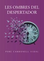 Les ombres del despertador, de PERE CARBONELL VIDAL | portada del libro