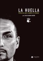La huella, de LUISA GALINDO GARZON | portada del libro