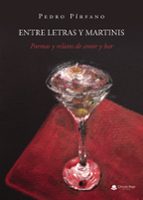 ENTRE LETRAS Y MARTINIS. POEMAS Y RELATOS DE AMOR Y BAR, de Pírfano | portada del libro