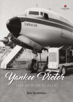 YANKEE VICTOR (RELATOS DE VUELO), de JON ASTEINZA | portada del libro