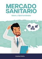 MERCADO SANITARIO. IDEAS Y OPORTUNIDADES, de Andrés Patiño | portada del libro