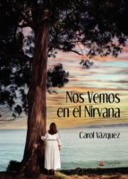 Nos vemos en el Nirvana, de CAROL VAZQUEZ | portada del libro