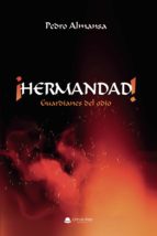 ¡HERMANDAD! GUARDIANES DEL ODIO, de PEDRO ALMANSA | portada del libro
