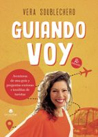 GUIANDOVOY. AVENTURAS DE UNA GUÍA Y PREGUNTAS CURIOSAS E INSOLITAS DE TURISTAS, de VERA SOUBLECHERO ALVAREZ | portada del lib