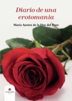 Diario de una erotomania, de MARIA AURORA DE LA HOZ DEL POZO | portada del libro