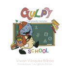 GULPY, THE GREEDY MONSTER. SCHOOL, de VIVIAN VASQUEZ BILBAO | portada del libro