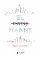 El nanny manny, de MIGUEL VIDAL FERNANDEZ | portada del libro