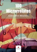 100 Microrrelatos, de León Cohen Mesonero | portada del libro