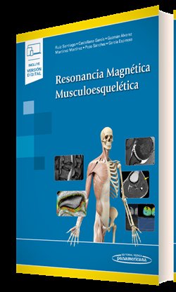 RESONANCIA MAGNETICA MUSCULOESQUELETICA (+E-BOOK), de RUIZ SANTIAGO, FERNANDO | portada del libro