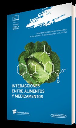INTERACCIONES ENTRE ALIMENTOS Y MEDICAMENTOS (+E-BOOK), de CONSEJO GENERAL DE COLEGIOS OFICIALES DE FARMACEUTICOS - CGCOF | p