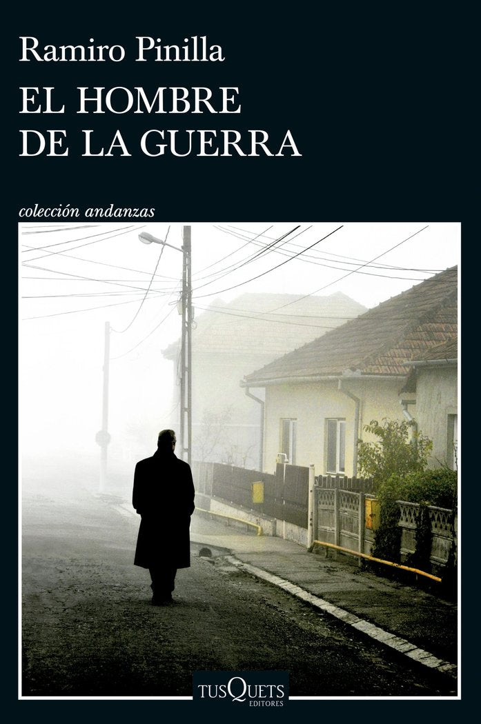 LA HISTORIA DEL HOMBRE DE LA GUERRA, de RAMIRO PINILLA | portada del libro
