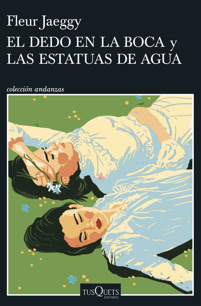 EL DEDO EN LA BOCA Y LAS ESTATUAS DE AGUA, de JAEGGY, FLEUR | portada del libro