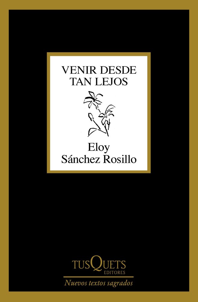 Venir desde tan lejos, de ELOY SANCHEZ ROSILLO | portada del libro