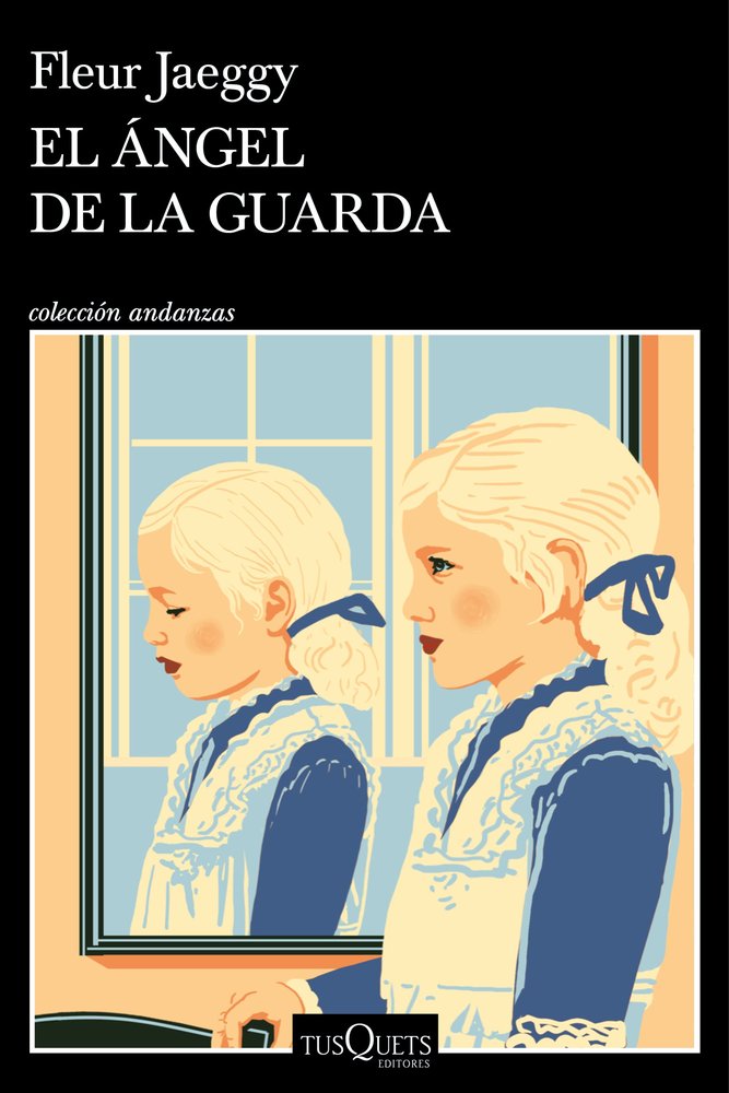 EL ANGEL DE LA GUARDA, de JAEGGY, FLEUR | portada del libro