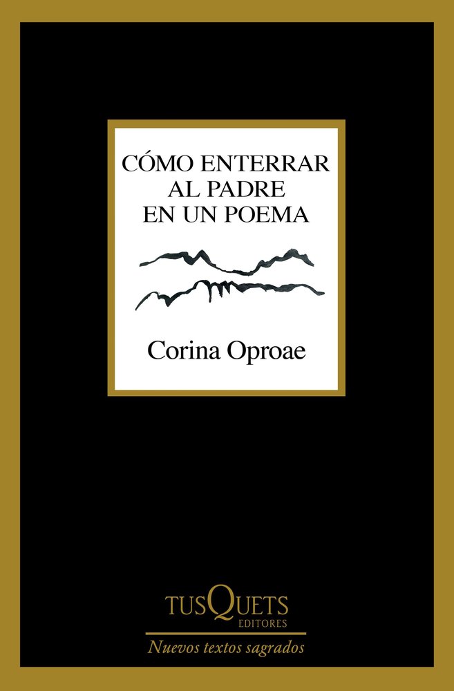 COMO ENTERRAR AL PADRE EN UN POEMA, de CORINA OPROAE | portada del libro