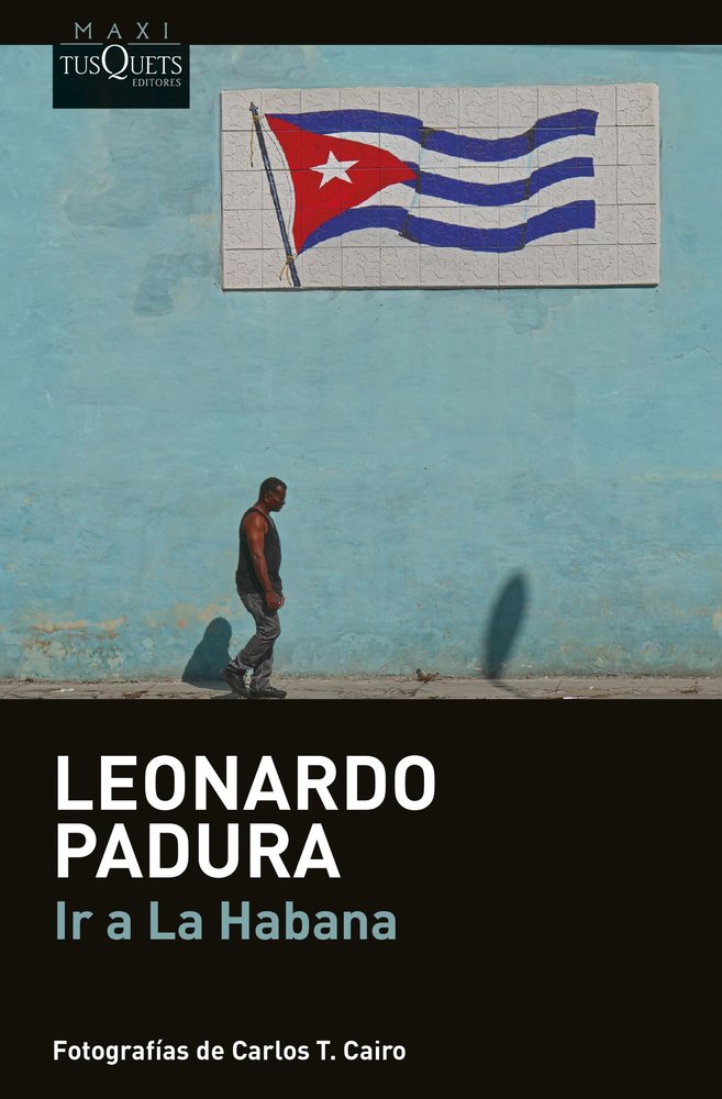 IR A LA HABANA, de PADURA, LEONARDO | portada del libro