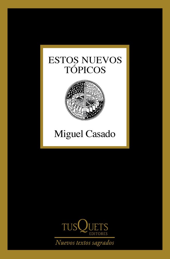 ESTOS NUEVOS TOPICOS, de CASADO, MIGUEL | portada del libro