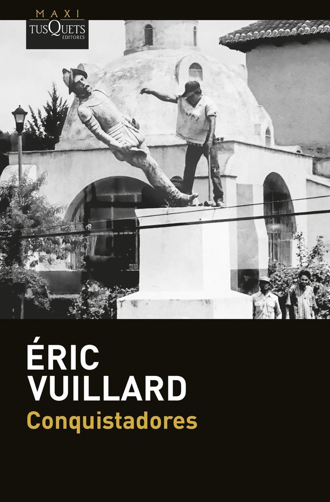 CONQUISTADORES, de VUILLARD, ERIC | portada del libro