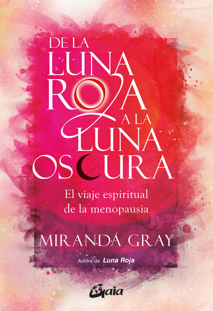 De la luna roja a la luna oscura, de MIRANDA GRAY | portada del libro