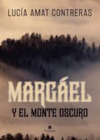 Margáel y el monte oscuro, de LUCIA AMAT CONTRERAS | portada del libro