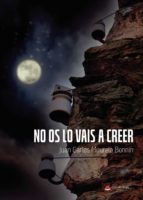 No os lo vais a creer, de JUAN CARLOS MOURELO BONNIN | portada del libro