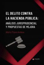 El delito contra la hacienda pública, de ALBERTO PIZARRO ARELLANO | portada del libro