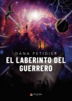 El laberinto del guerrero, de DANA PETIDIER | portada del libro