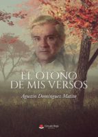 El otoño de mis versos, de AGUSTIN DOMINGUEZ MATITO | portada del libro
