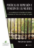 Políticas de represión y punición de las mujeres, de PILAR IGLESIAS APARICIO | portada del libro