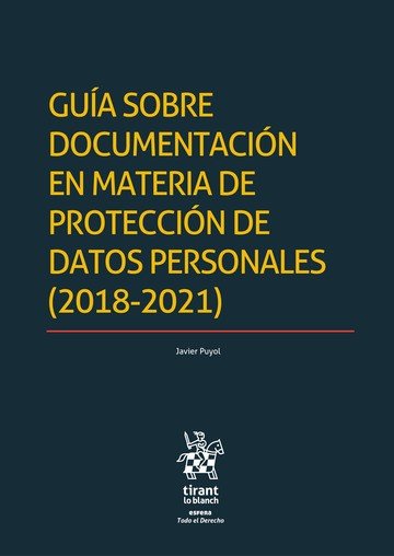 GUIA SOBRE DOCUMENTACION EN MATERIA DE PROTECCION DATOS PER, de JAVIER PUYOL | portada del libro
