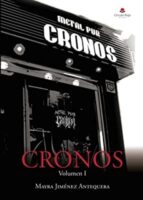 CRONOS. VOLUMEN I, de MAYRA JIMENEZ ANTEQUERA | portada del libro