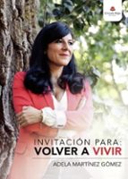 Invitación para: volver a vivir, de Martínez Gómez | portada del libro