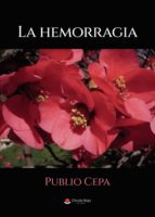 La hemorragia, de PUBLIO CEPA | portada del libro