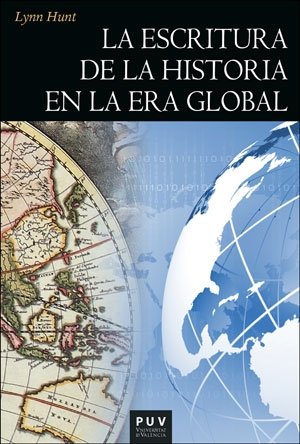 La escritura de la historia en la era global, de HUNT, LYNN | portada del libro