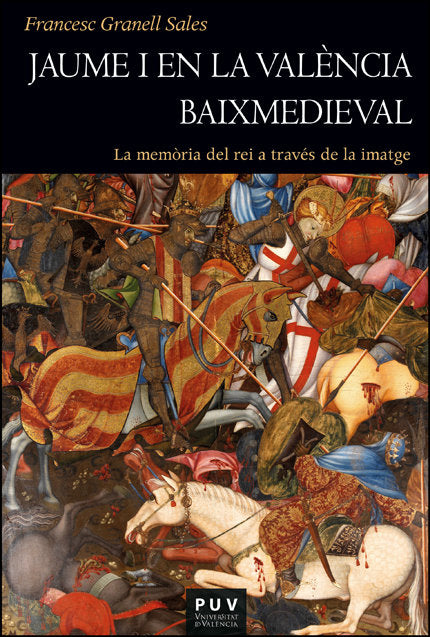 JAUME I EN LA VALENCIA BAIXMEDIEVAL, de GRANELL SALES, FRANCESC | portada del libro