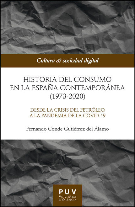 HISTORIA DEL CONSUMO EN LA ESPAÑA CONTEMPORANEA (1973-2020), de NANDO CONDE GUTIERREZ DEL ALAMO, FER | portada del libro