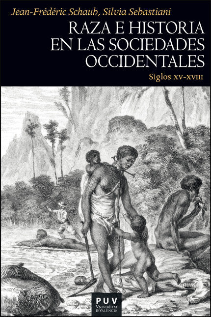 RAZA E HISTORIA EN LAS SOCIEDADES OCCIDENTALES (SIGLOS XV-XVIII), de JEAN-FREDERIC SCHAUB | portada del libro
