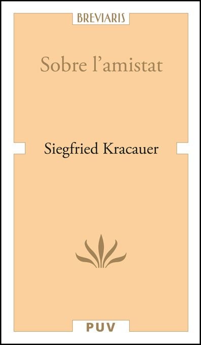 SOBRE L'AMISTAT, de KRACAUER, SIEGFRIED | portada del libro