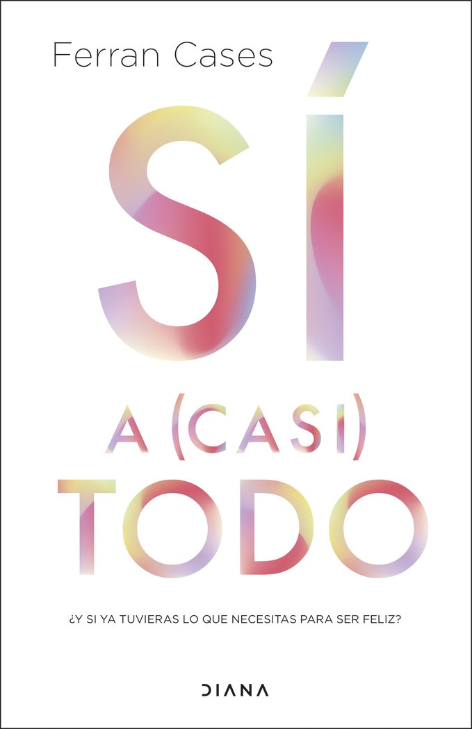SI A (CASI) TODO, de FERRAN CASES | portada del libro
