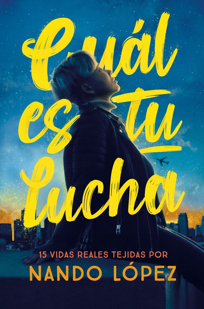 CUAL ES TU LUCHA, de LOPEZ, NANDO | portada del libro