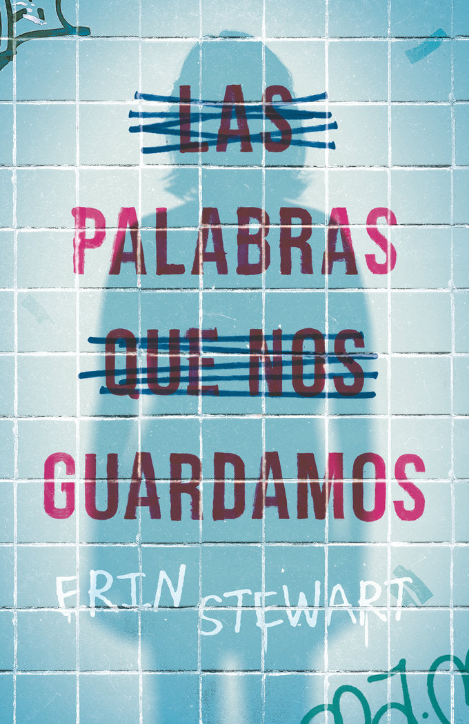 LAS PALABRAS QUE NOS GUARDAMOS, de STEWART, ERIN | portada del libro