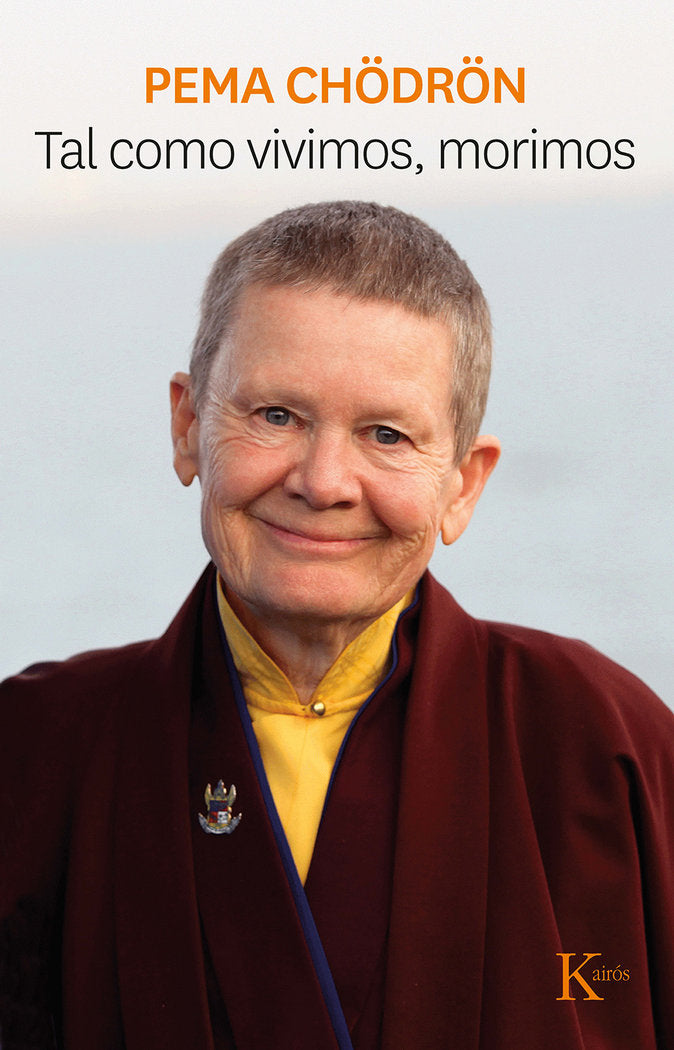 Tal como vivimos, morimos, de PEMA CHODRON | portada del libro