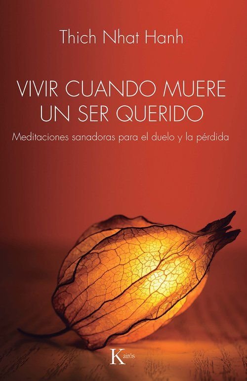 VIVIR CUANDO MUERE UN SER QUERIDO, de NHAT HANH, THICH | portada del libro